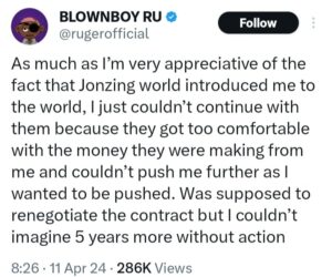 “they got too comfortable with the money they were making from me and couldn’t push me further as I wanted to be pushed”- Ruger on his Split from Jonzing World Records